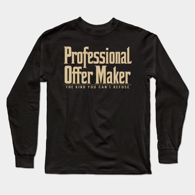 Professional Offer Maker: The Kind You Can't Refuse Long Sleeve T-Shirt by Whats That Reference?